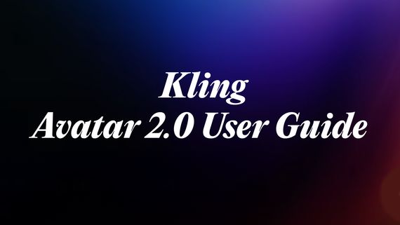 Kling AI Avatar 2.0 User Guide
