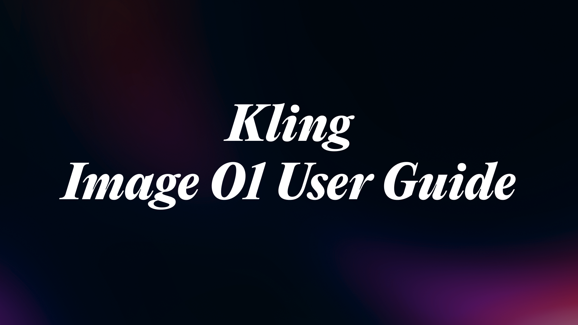 KLING O1 - 이미지 O1 사용 가이드